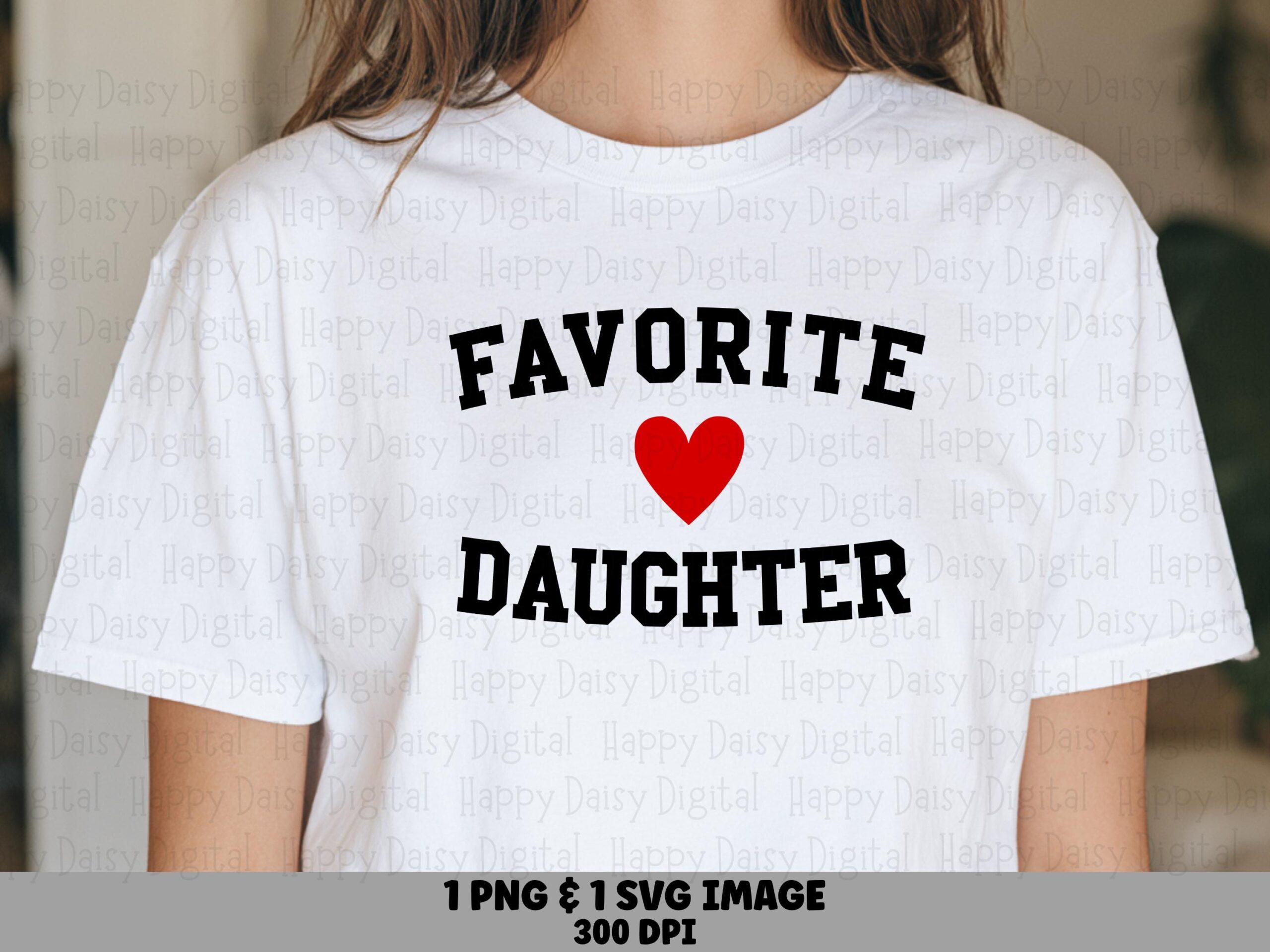 Favorite Daughter PNG Favorite Daughter Quote Heart Accent Commercial Use POD