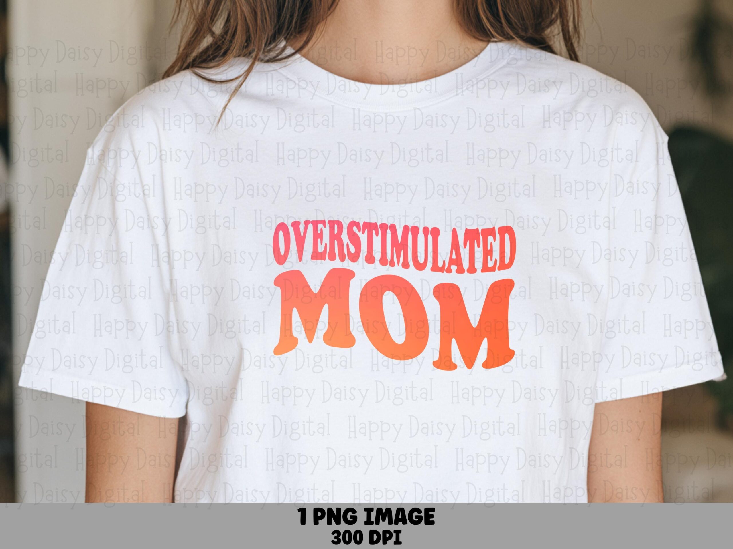 Overstimulated Mom PNG Overstimulated Mom Bold Gradient Text Commercial Use POD