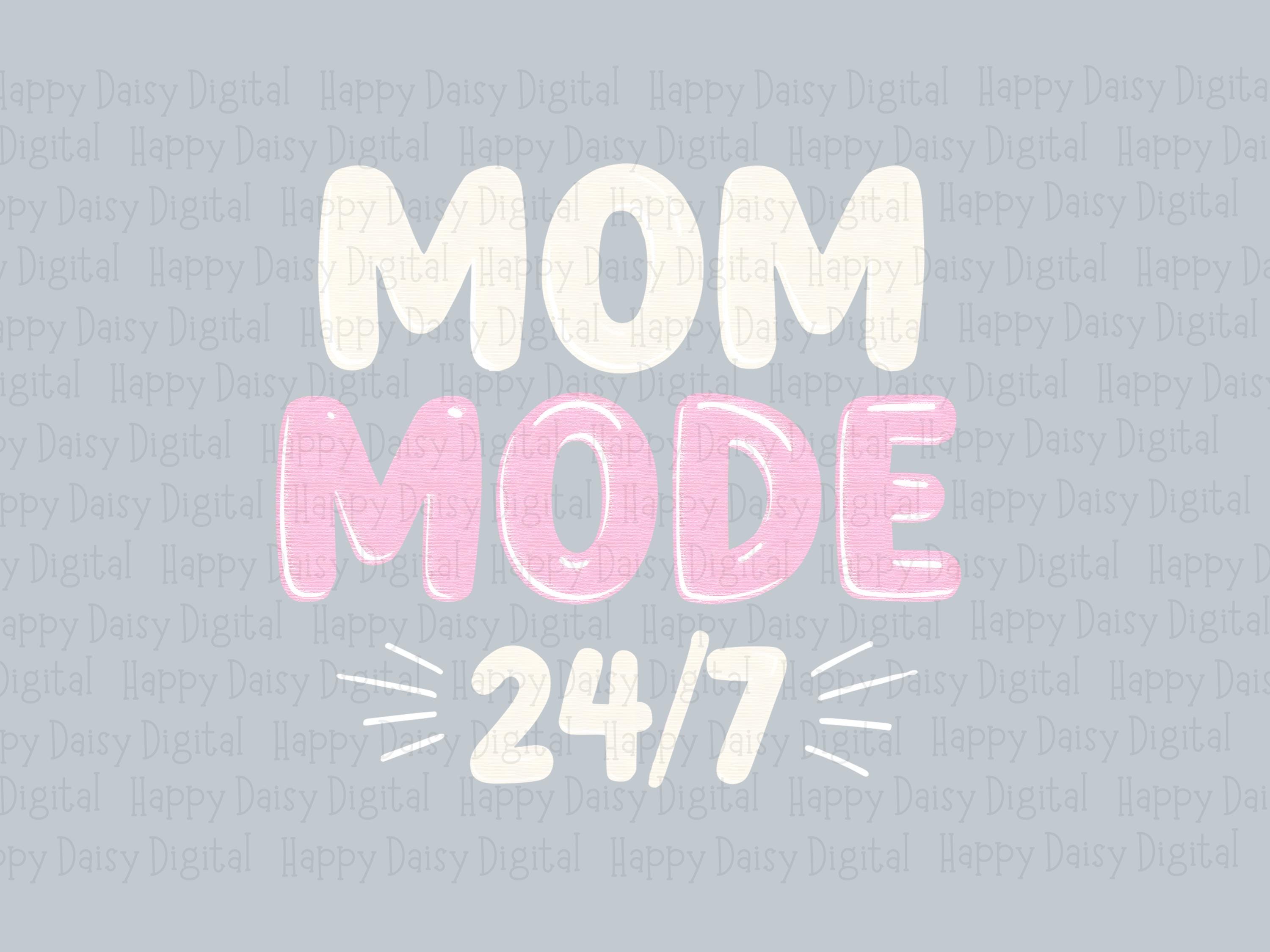 Mom Mode 24/7 PNG Mom Mode Design Bold Pink Text Commercial Use POD - Image 2