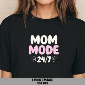 Mom Mode 24/7 PNG Mom Mode Design Bold Pink Text Commercial Use POD
