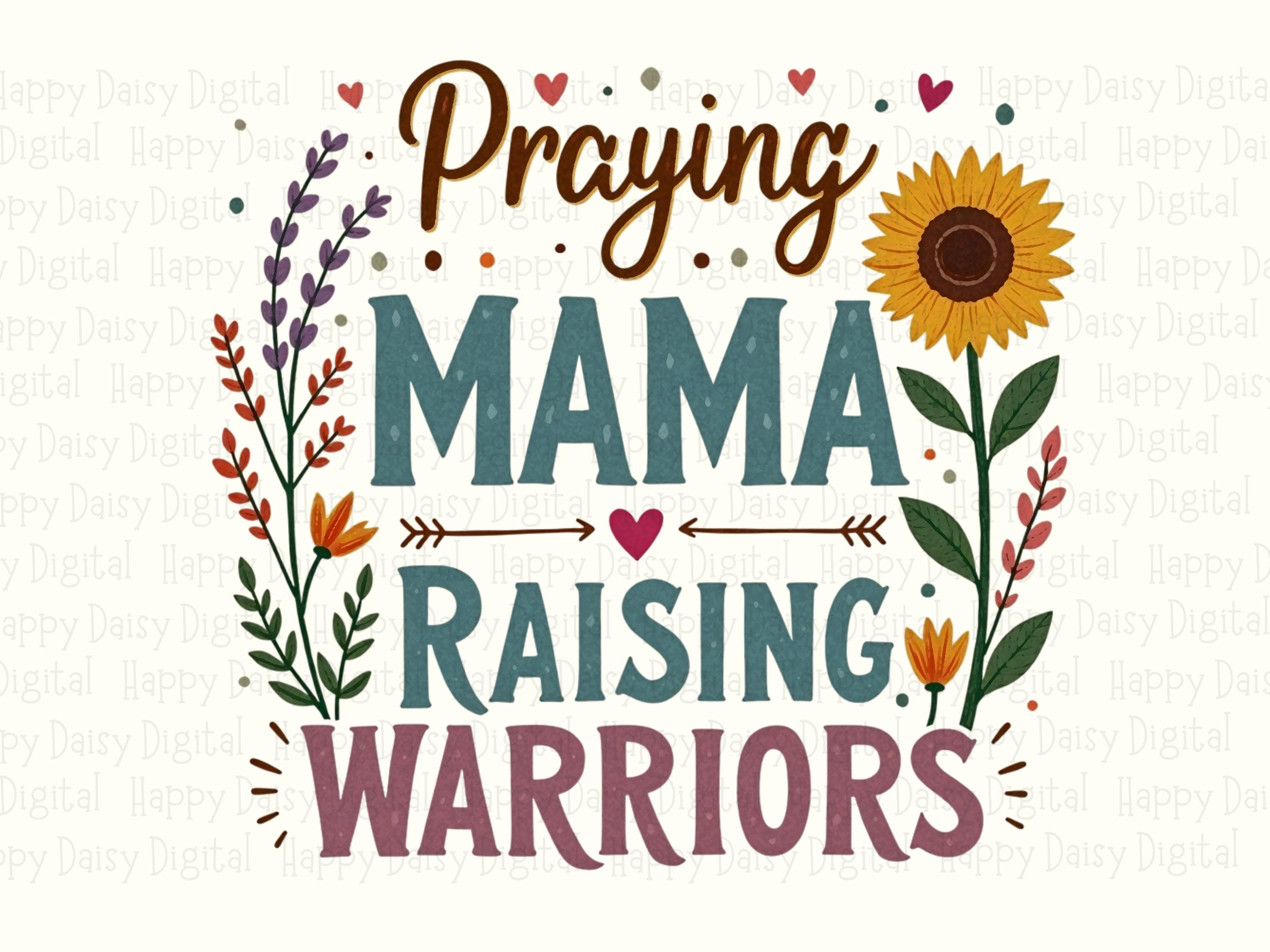 Praying Mama Raising Warriors PNG Praying Mama Quote Floral Design Commercial Use POD - Image 2