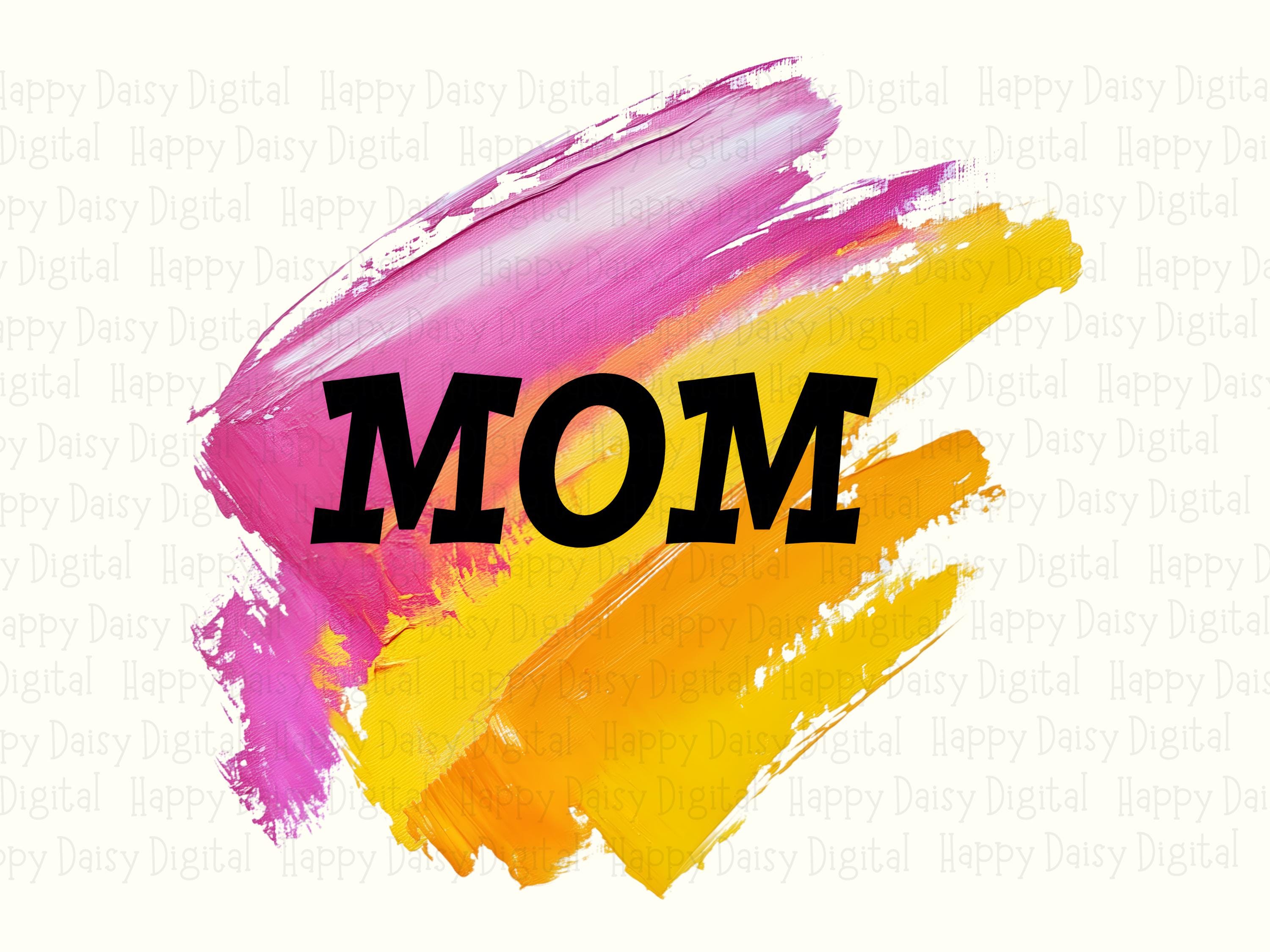 Mom PNG Mom Paint Stroke Design Colorful Brush Design Commercial Use POD - Image 2