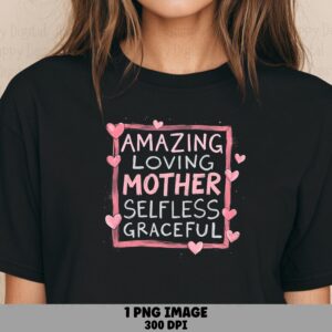 Amazing Loving Mother Selfless Graceful PNG Mother Acronym Quote Heart Accents Commercial Use POD