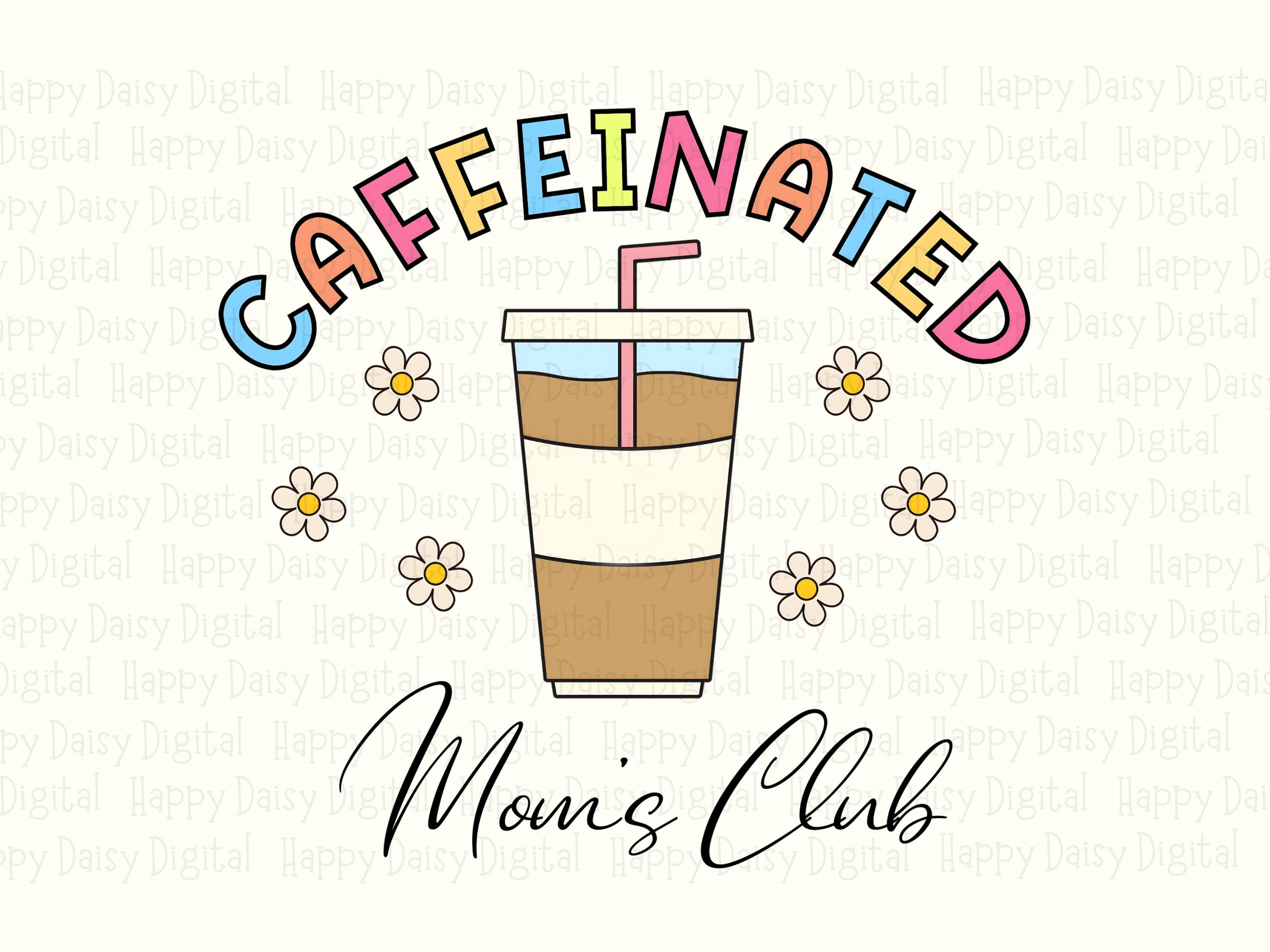 Caffeinated Mom's Club PNG Caffeinated Moms Club Iced Coffee Design Commercial Use POD - Image 2