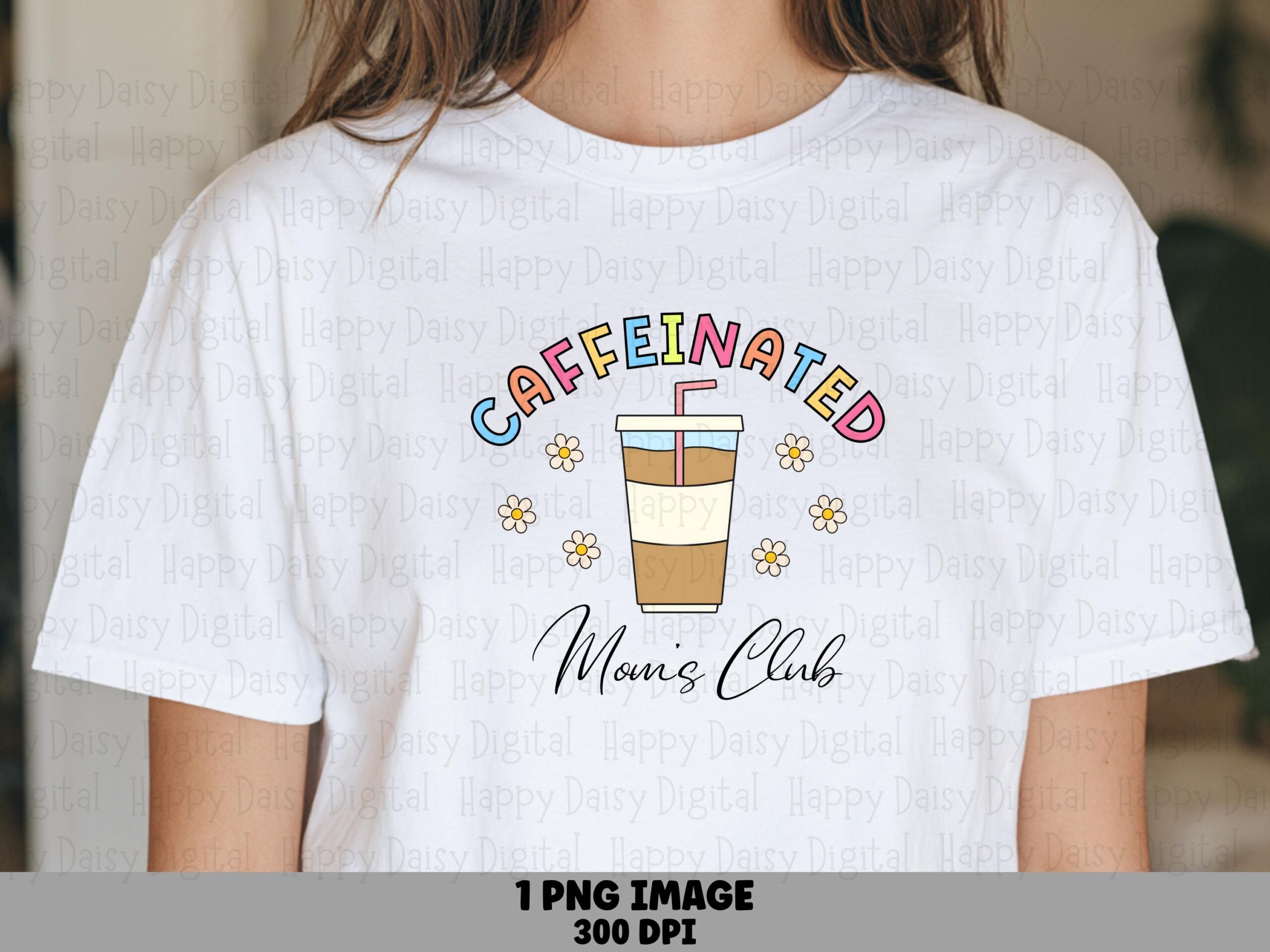 Caffeinated Mom's Club PNG Caffeinated Moms Club Iced Coffee Design Commercial Use POD