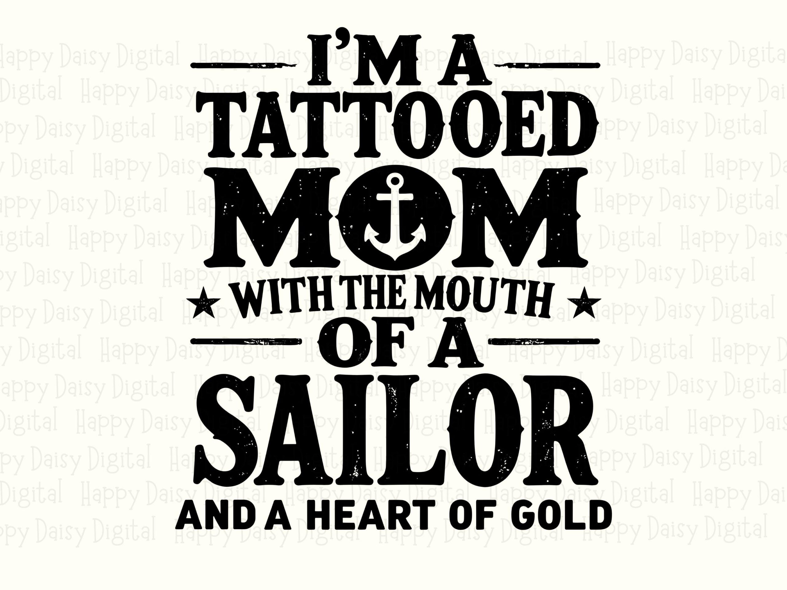 I'm A Tattooed Mom With The Mouth Of A Sailor And A Heart Of Gold SVG PNG Tattooed Mom Quote Cricut Silhouette Canva Commercial Use POD - Image 2