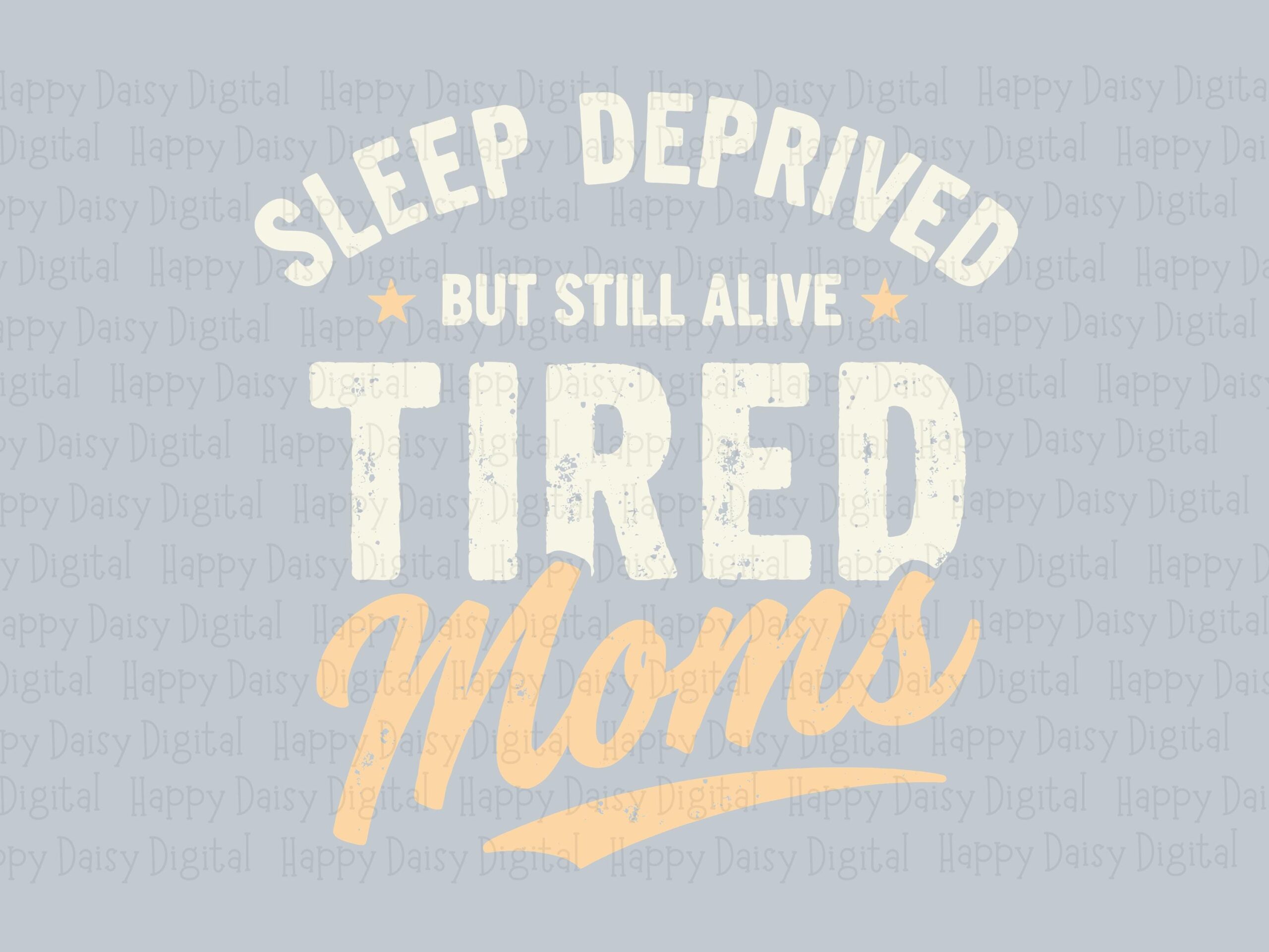 Sleep Deprived But Still Alive Tired Moms SVG PNG Tired Moms Quote Gradient Text Design Cricut Silhouette Canva Commercial Use POD - Image 2