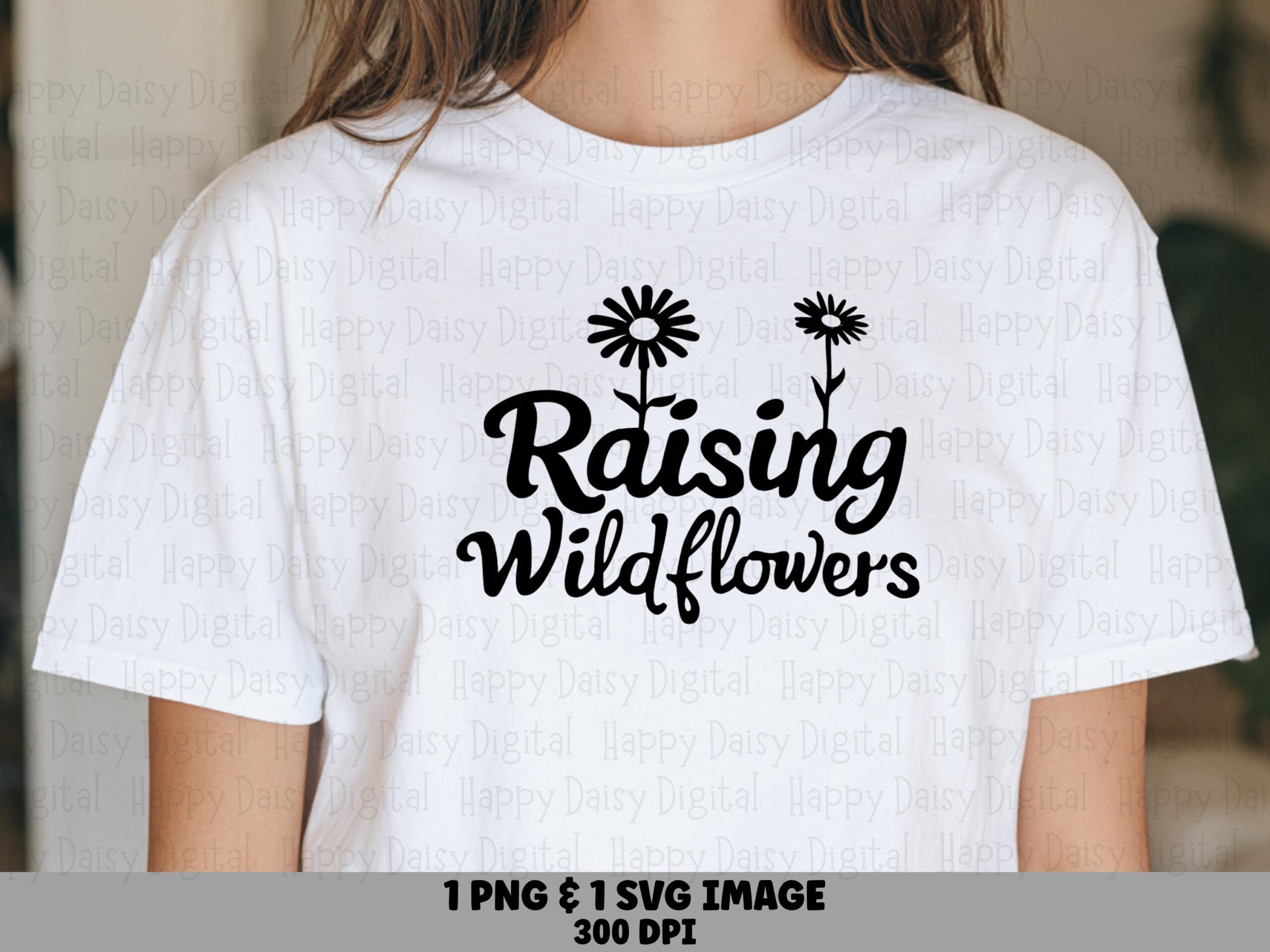 Raising Wildflowers SVG PNG Raising Wildflowers Floral Accent Design Cricut Silhouette Canva Commercial Use POD