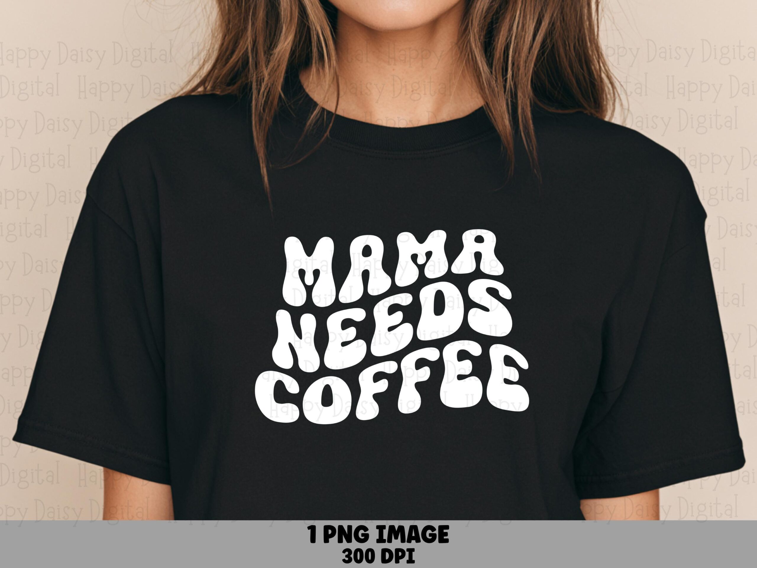 Mama Needs Coffee SVG PNG Mama Needs Coffee Bold Bold Wavy Text Cricut Silhouette Canva Commercial Use POD