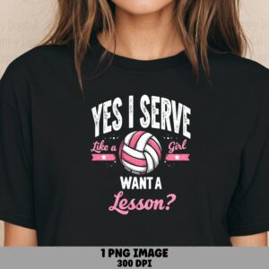 Yes I Serve Do You Want A Lesson PNG Funny Volleyball Pun Serve Pun Design Commercial Use POD