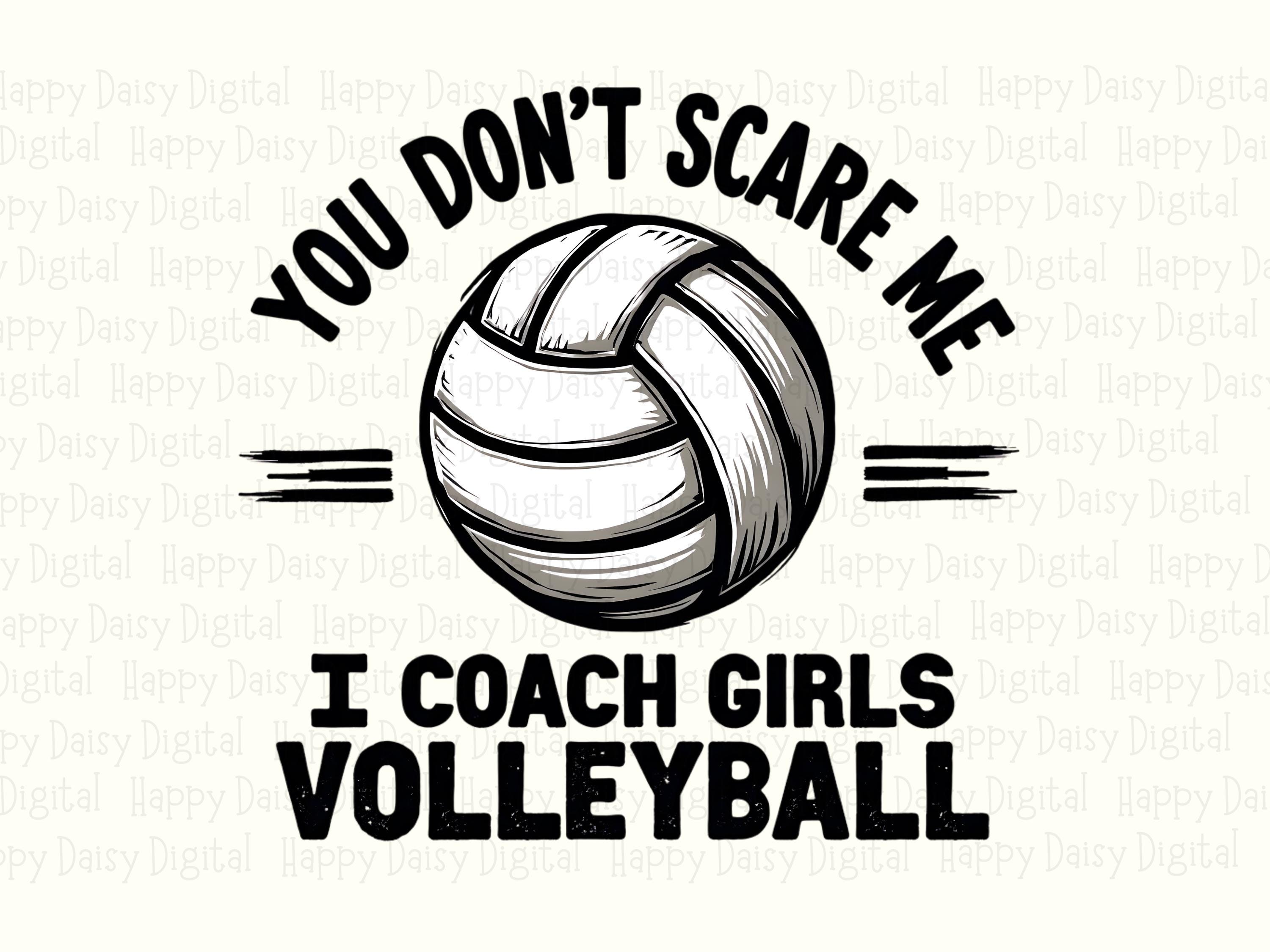 You Don't Scare Me I Coach Girls Volleyball PNG Coach Girls Volleyball Circle Text Design Commercial Use POD - Image 2