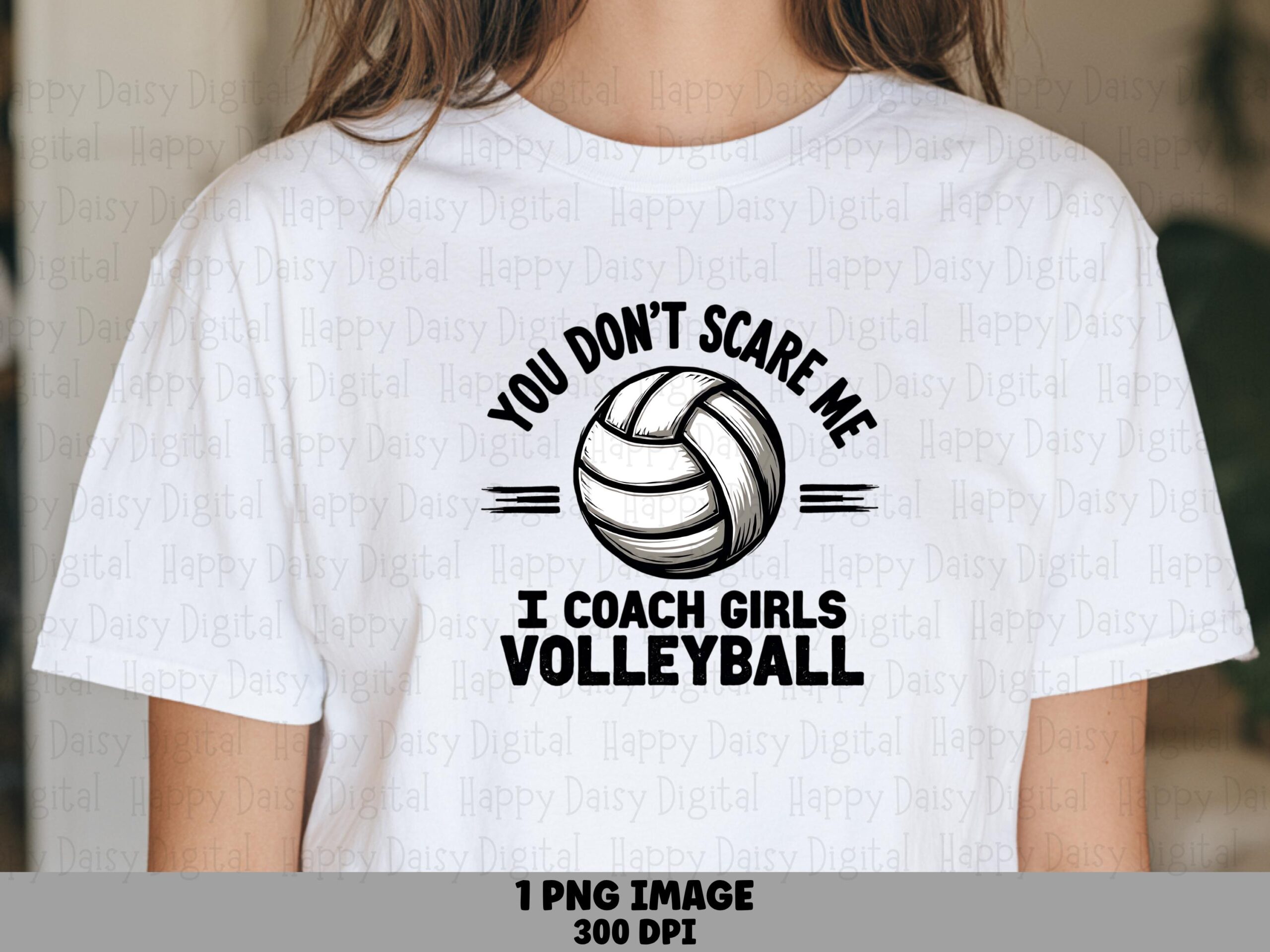 You Don't Scare Me I Coach Girls Volleyball PNG Coach Girls Volleyball Circle Text Design Commercial Use POD