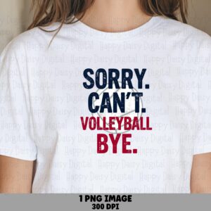 Sorry Can't Volleyball Bye PNG Sorry Cant Volleyball Bye Bold Stacked Text Commercial Use POD