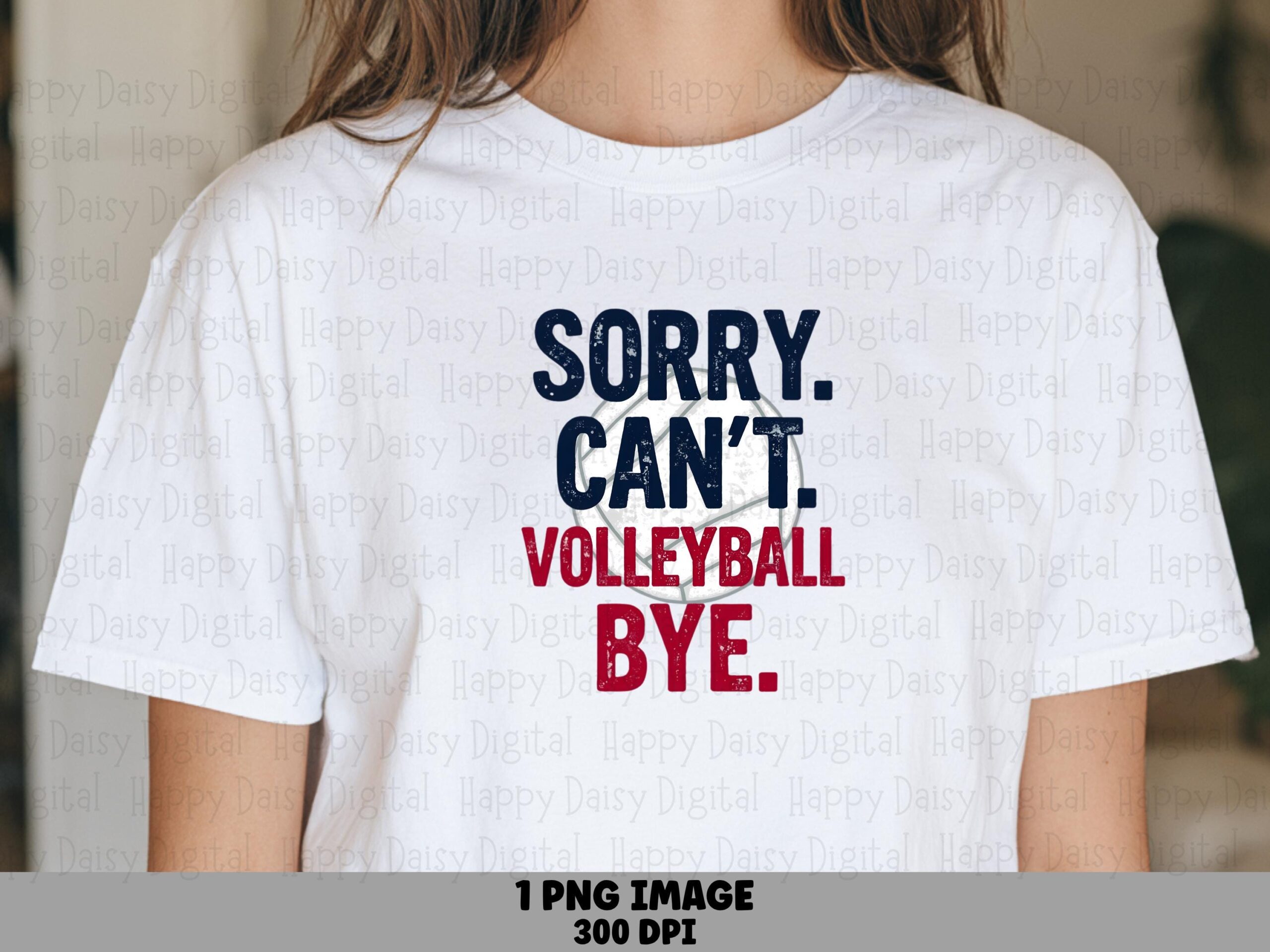 Sorry Can't Volleyball Bye PNG Sorry Cant Volleyball Bye Bold Stacked Text Commercial Use POD