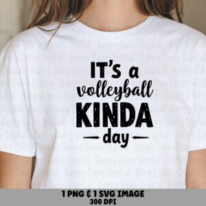 It's A Volleyball Kinda Day SVG PNG Volleyball Kinda Day Bold Stacked Text Cricut Silhouette Canva Commercial Use POD