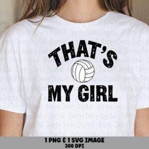 That's My Girl SVG PNG Thats My Girl Design Volleyball Icon Design Cricut Silhouette Canva Commercial Use POD