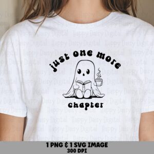 Just One More Chapter SVG PNG Just One More Chapter Ghost Reading Design Cricut Silhouette Canva Commercial Use POD