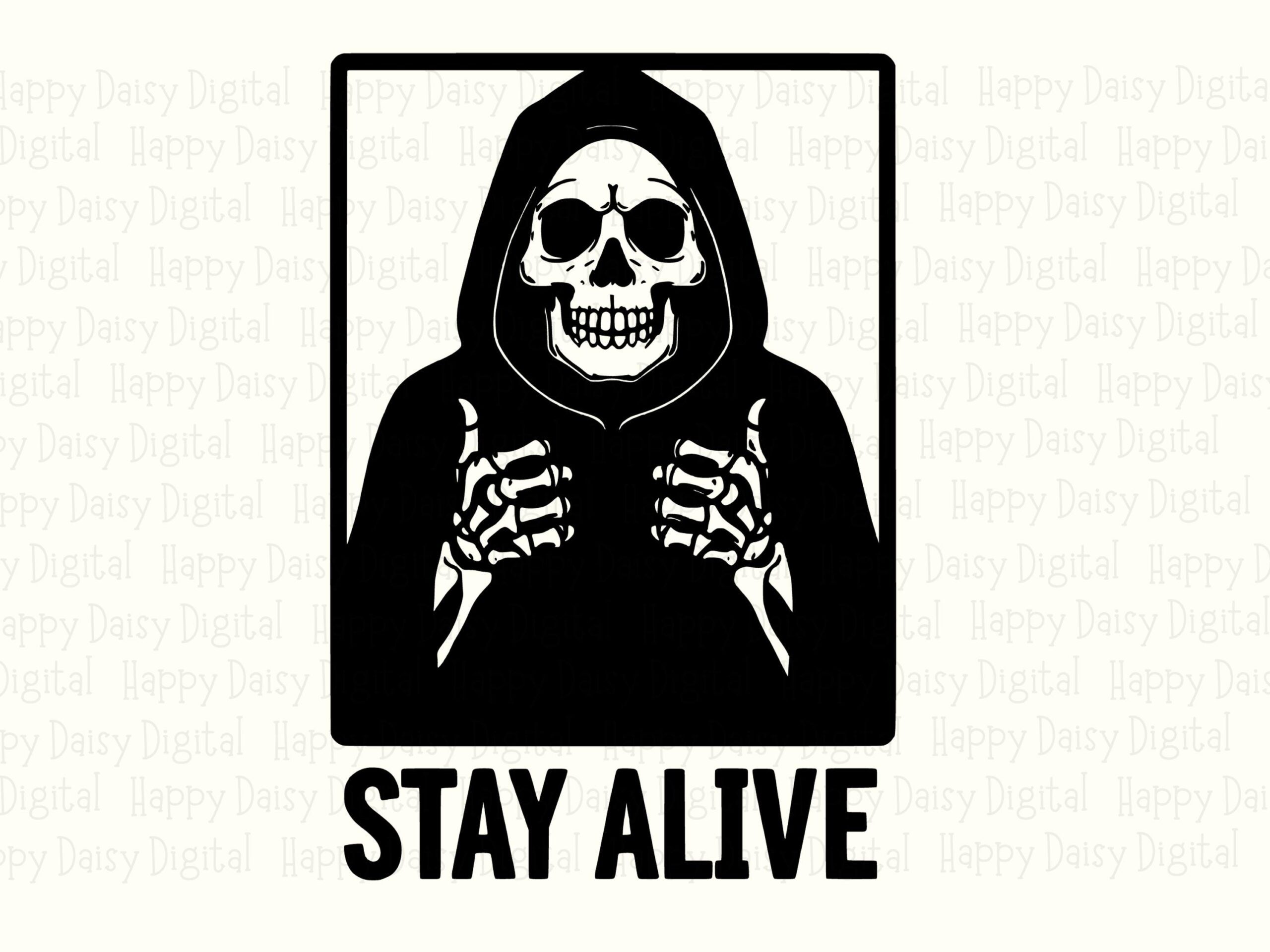 Stay Alive SVG PNG Stay Alive Design Skeleton Illustration Cricut Silhouette Canva Commercial Use POD - Image 2