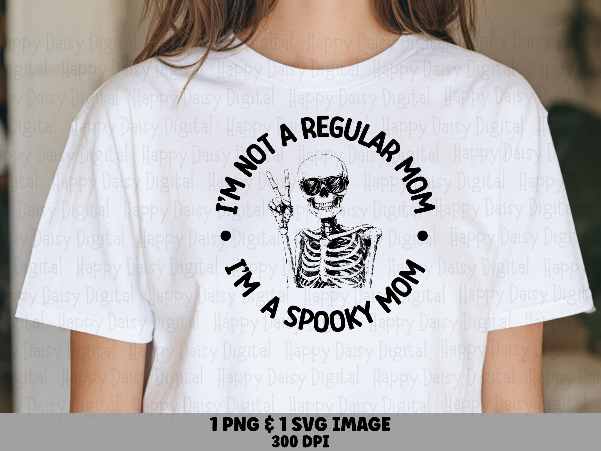I'm Not A Regular Mom I'm A Spooky Mom SVG PNG Spooky Mom Quote Skeleton Illustration Cricut Silhouette Canva Commercial Use POD