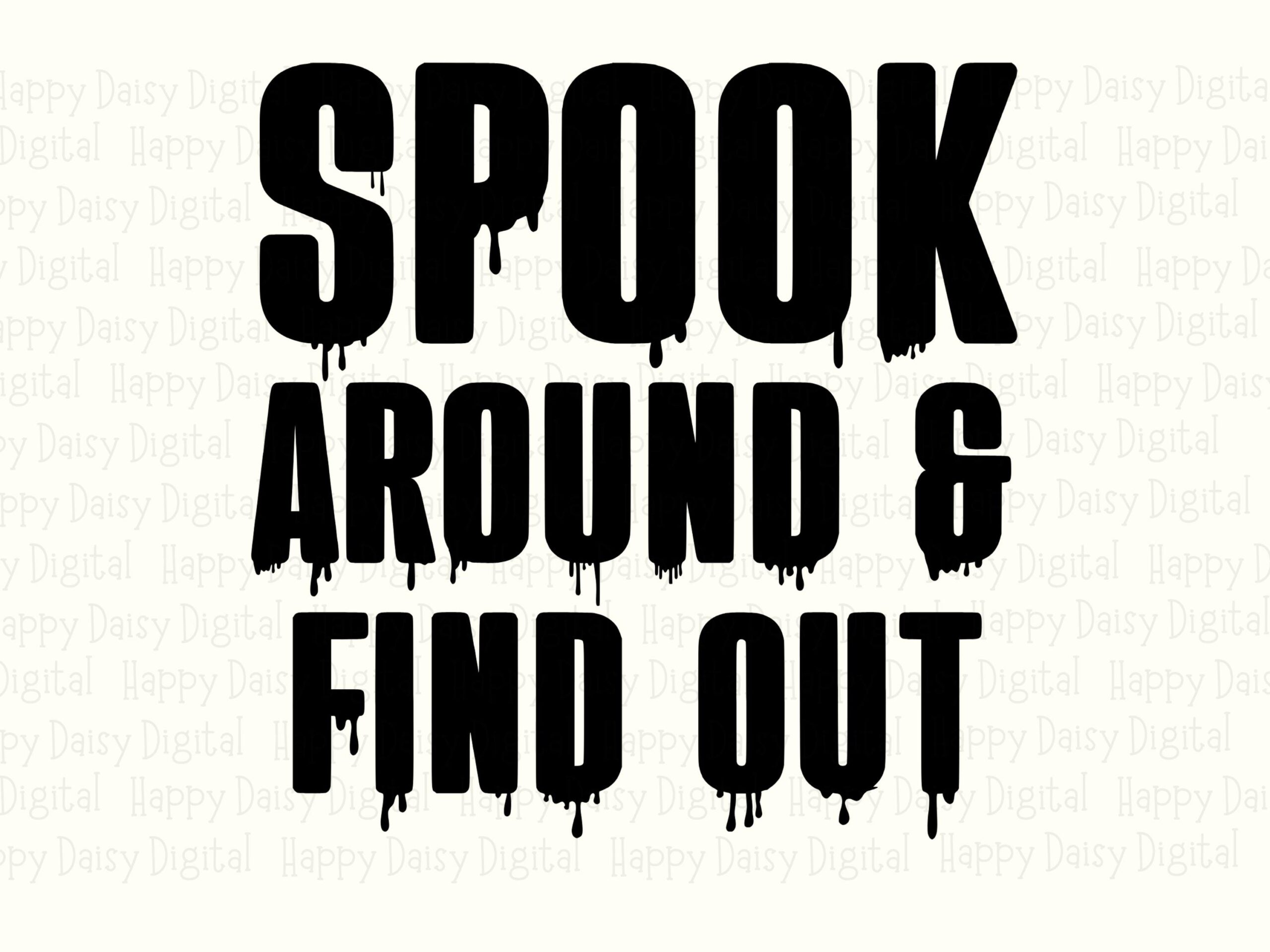 Spook Around And Find Out SVG PNG Spook Around And Find Out Bold Stacked Text Cricut Silhouette Canva Commercial Use POD - Image 2
