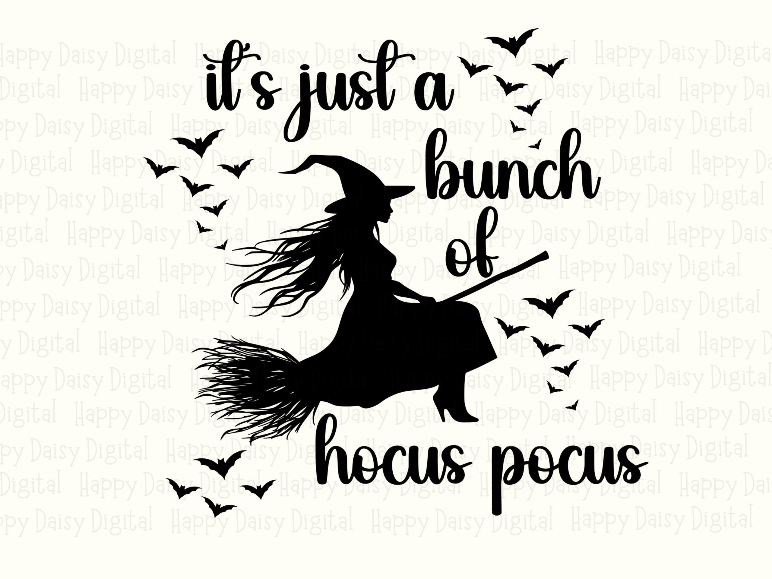 It's Just A Bunch Of Hocus Pocus SVG PNG Hocus Pocus Quote Witch Silhouette Design Cricut Silhouette Canva Commercial Use POD - Image 2