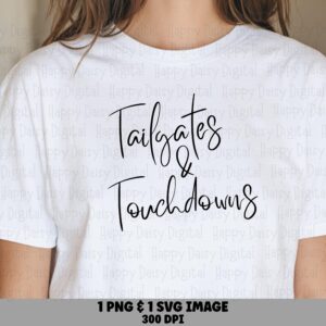 Tailgates And Touchdowns SVG PNG Tailgates And Touchdowns Script Text Design Cricut Silhouette Canva Commercial Use POD