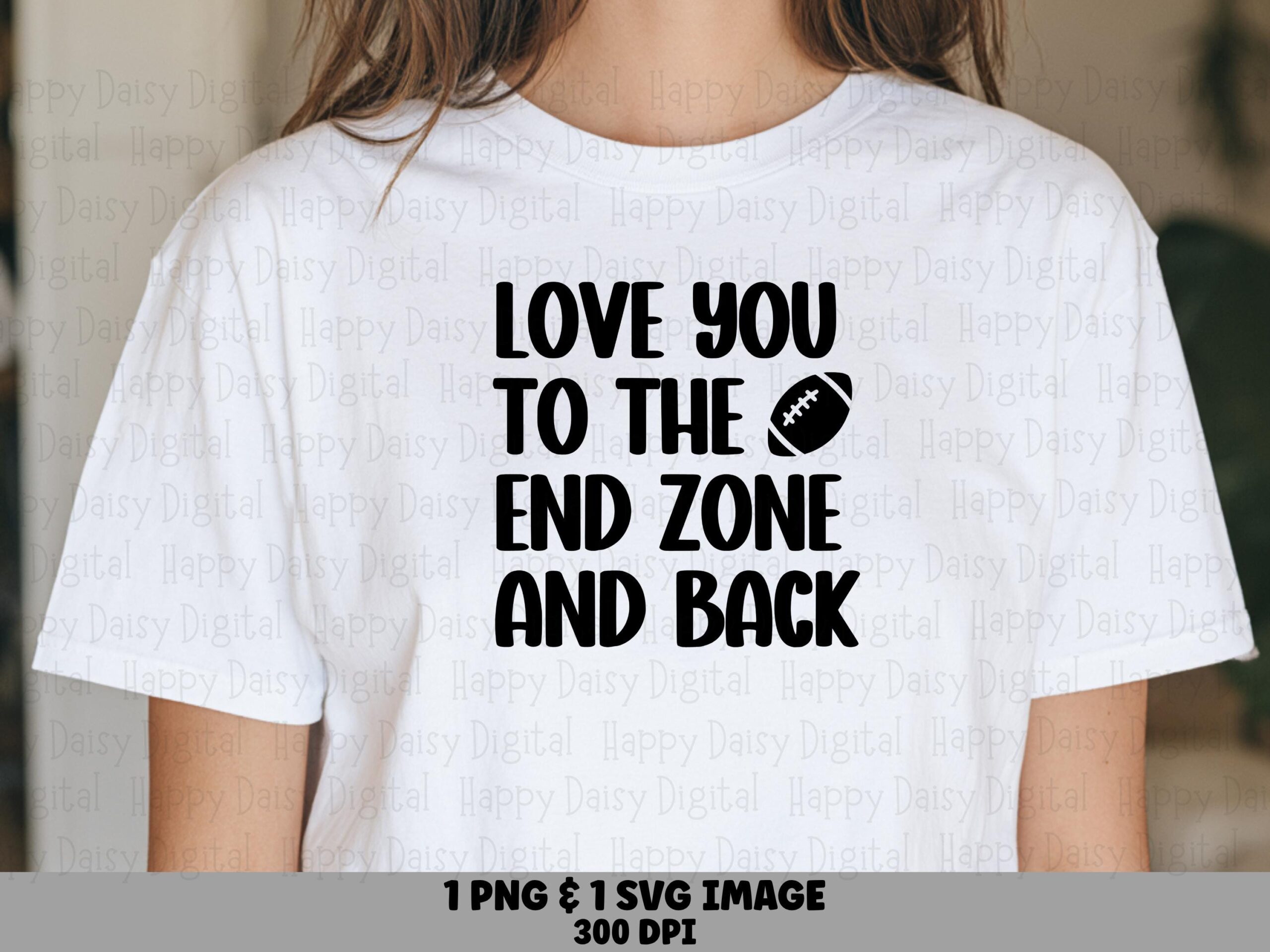 Love You To The End Zone And Back SVG PNG End Zone And Back Football Icon Design Cricut Silhouette Canva Commercial Use POD