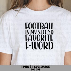 Football Is My Second Favorite F-Word SVG PNG Funny Football Quote Bold Stacked Text Cricut Silhouette Canva Commercial Use POD