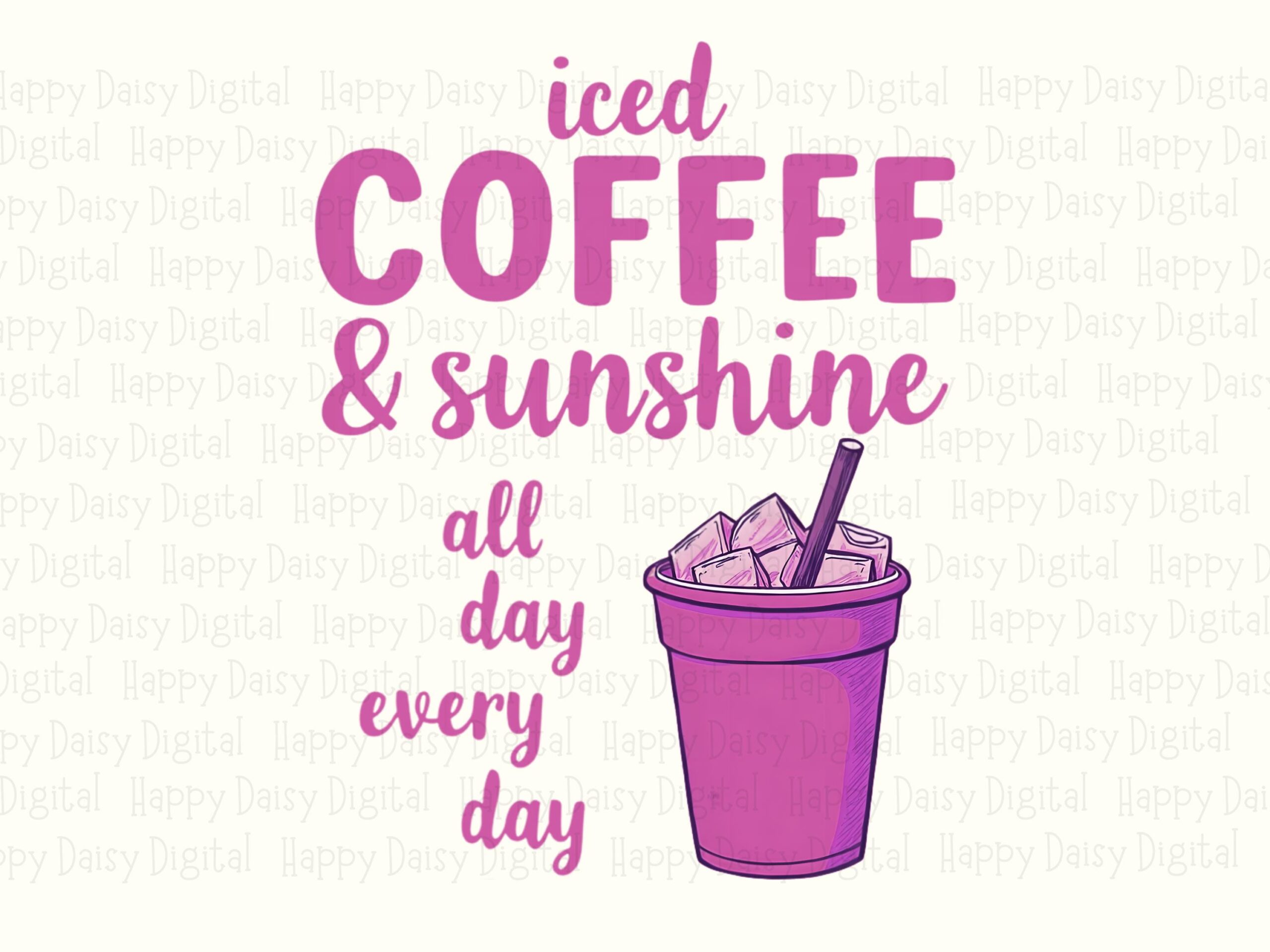 Iced Coffee And Sunshine All Day Every Day PNG Iced Coffee Design Pink Coffee Cup Sublimation Design Commercial Use POD - Image 2