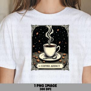 Coffee Addict PNG Coffee Addict Tarot Card Design Sublimation Design Commercial Use POD