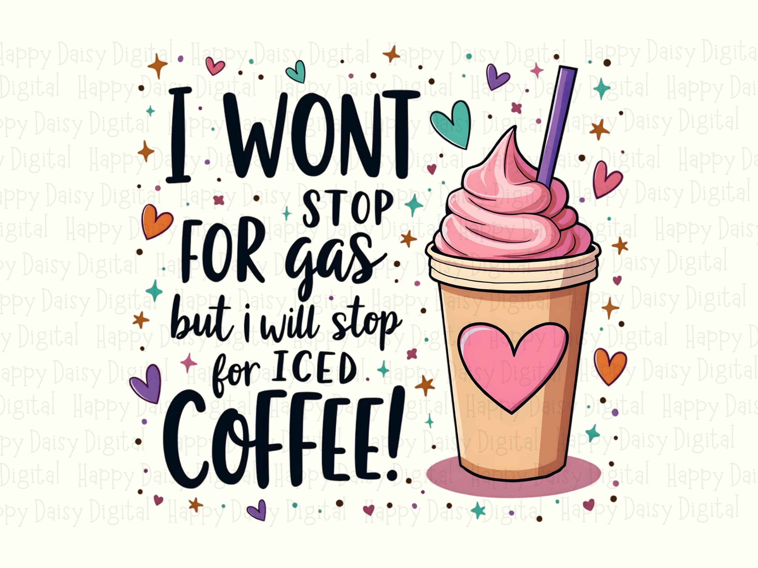 I Won't Stop For Gas But I Will Stop For Iced Coffee PNG Funny Coffee Quote Iced Coffee Design Sublimation Design Commercial Use POD - Image 2