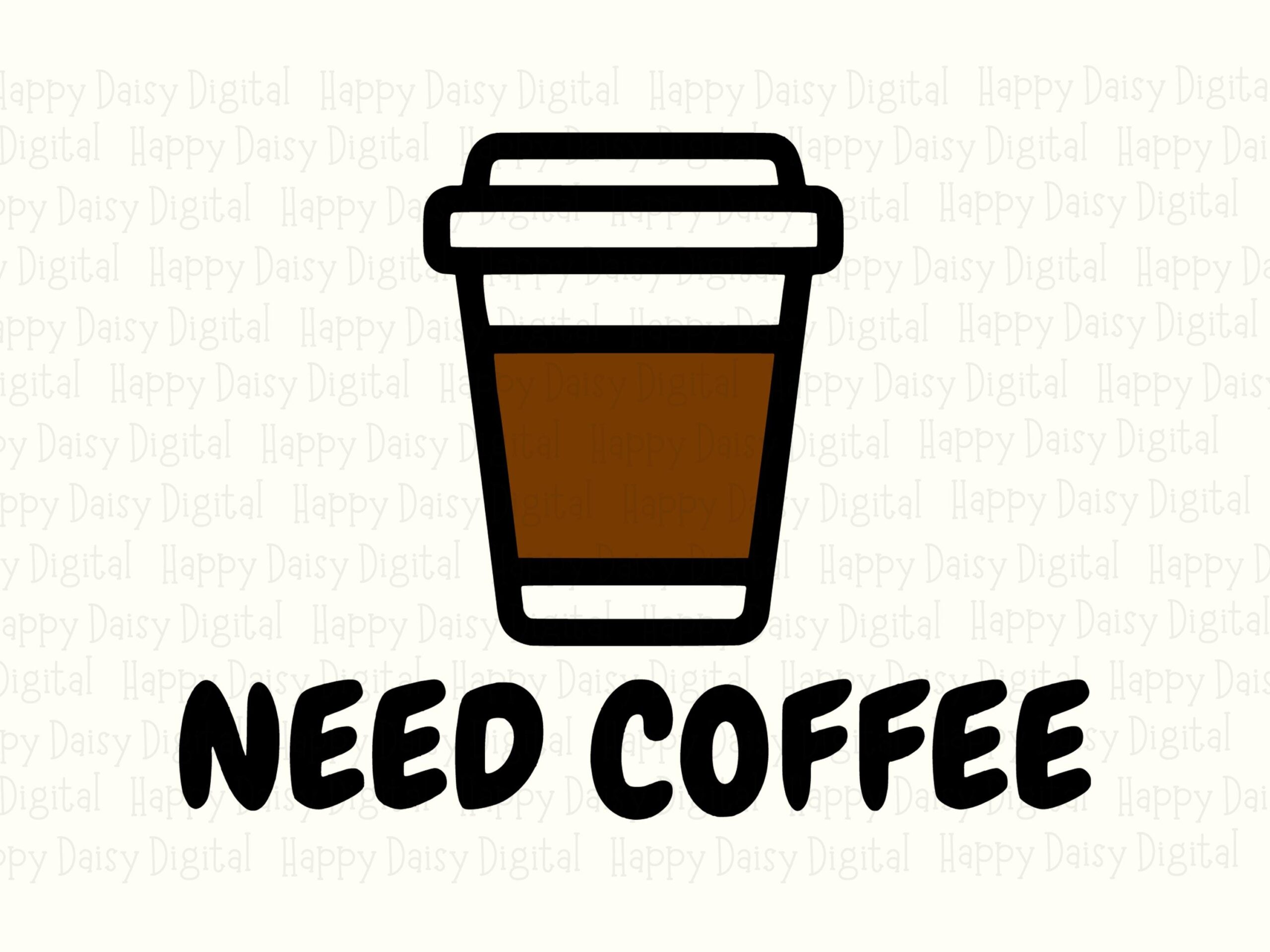 Need Coffee SVG PNG Need Coffee Coffee Cup Illustration Cricut Silhouette Canva Commercial Use POD - Image 2