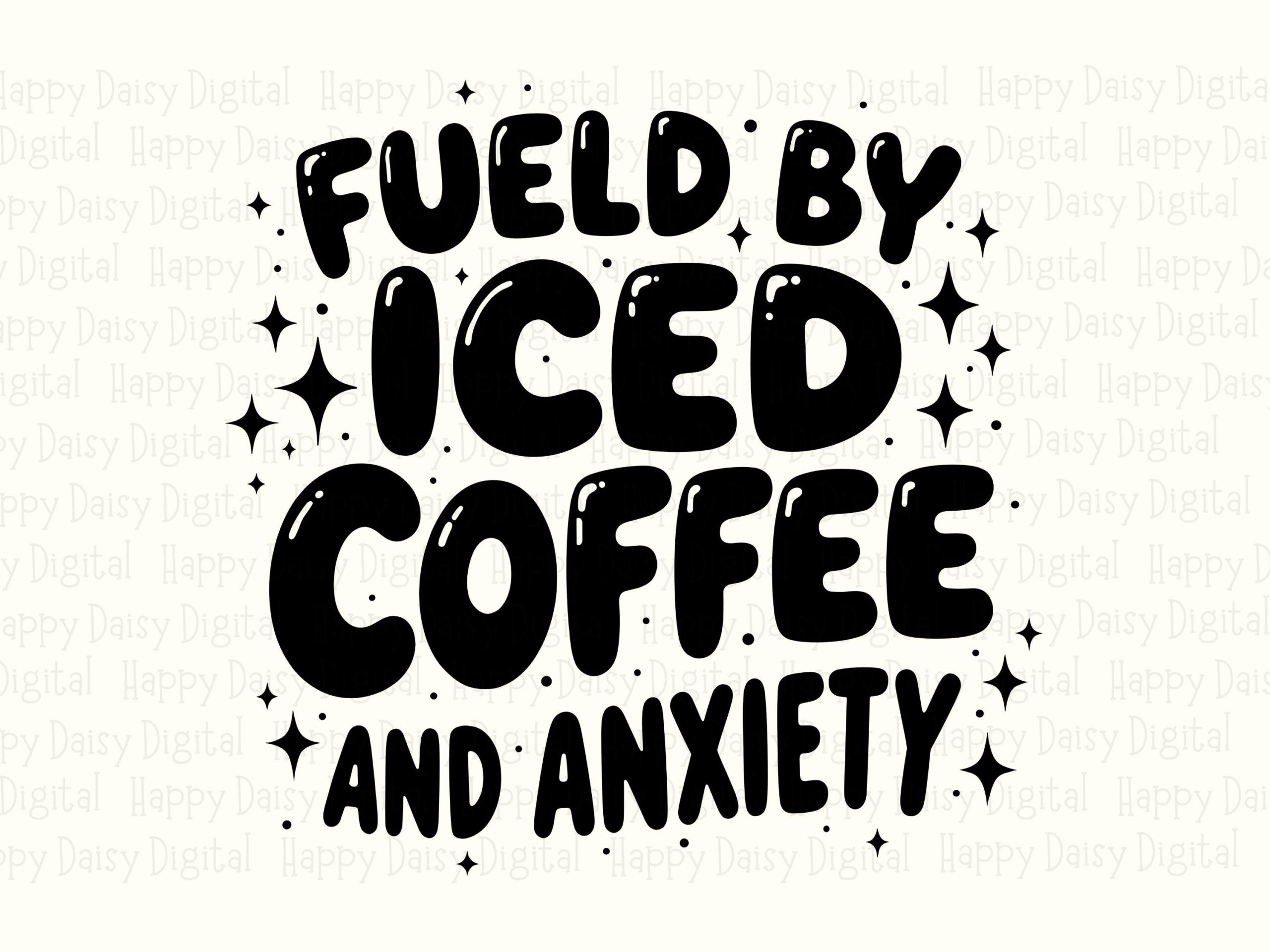 Fueled By Iced Coffee And Anxiety SVG PNG Fueled By Coffee Stacked Block Text Cricut Silhouette Canva Commercial Use POD - Image 2