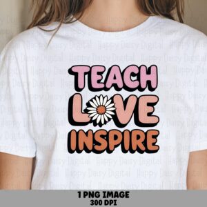 Teach Love Inspire PNG Teach Love Inspire Bold Stacked Text Sublimation Design Commercial Use POD