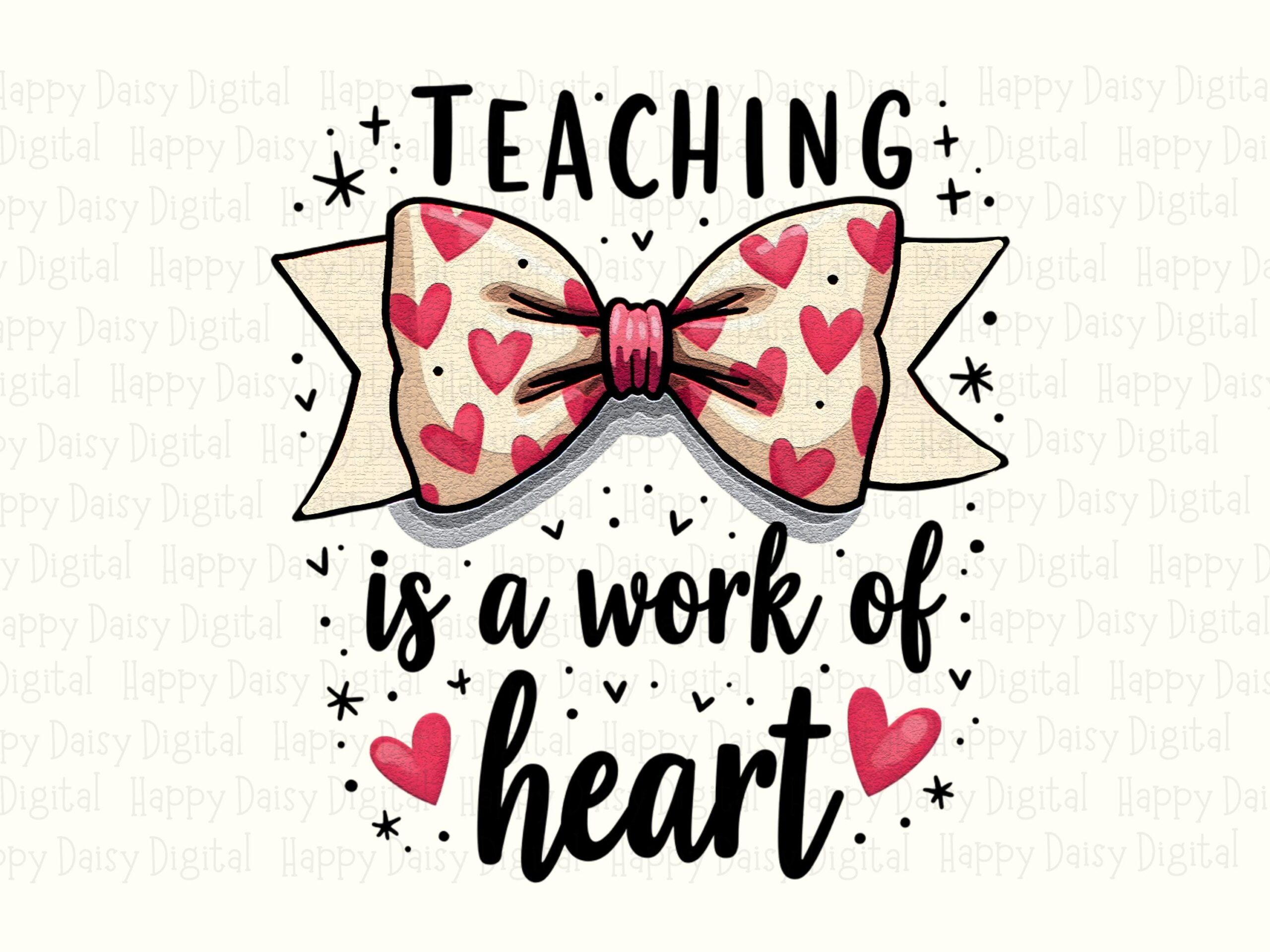 Teaching Is A Work Of Heart PNG Work Of Heart Pun Bow Accent Design Sublimation Design Commercial Use POD - Image 2