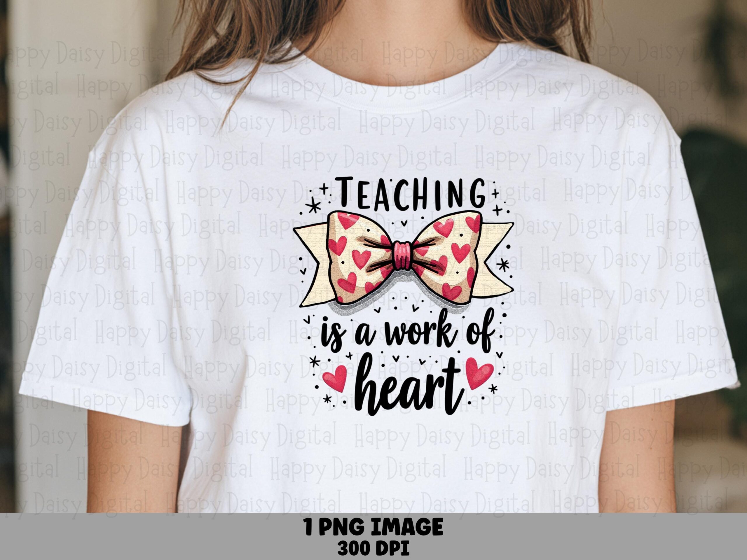 Teaching Is A Work Of Heart PNG Work Of Heart Pun Bow Accent Design Sublimation Design Commercial Use POD