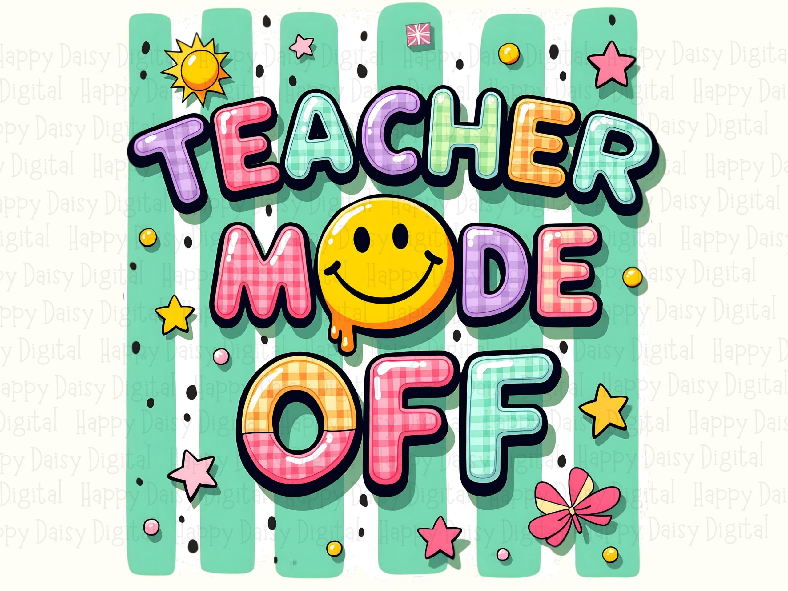 Teacher Mode Off PNG Teacher Mode Off Smiley Face Design Sublimation Design Commercial Use POD - Image 2