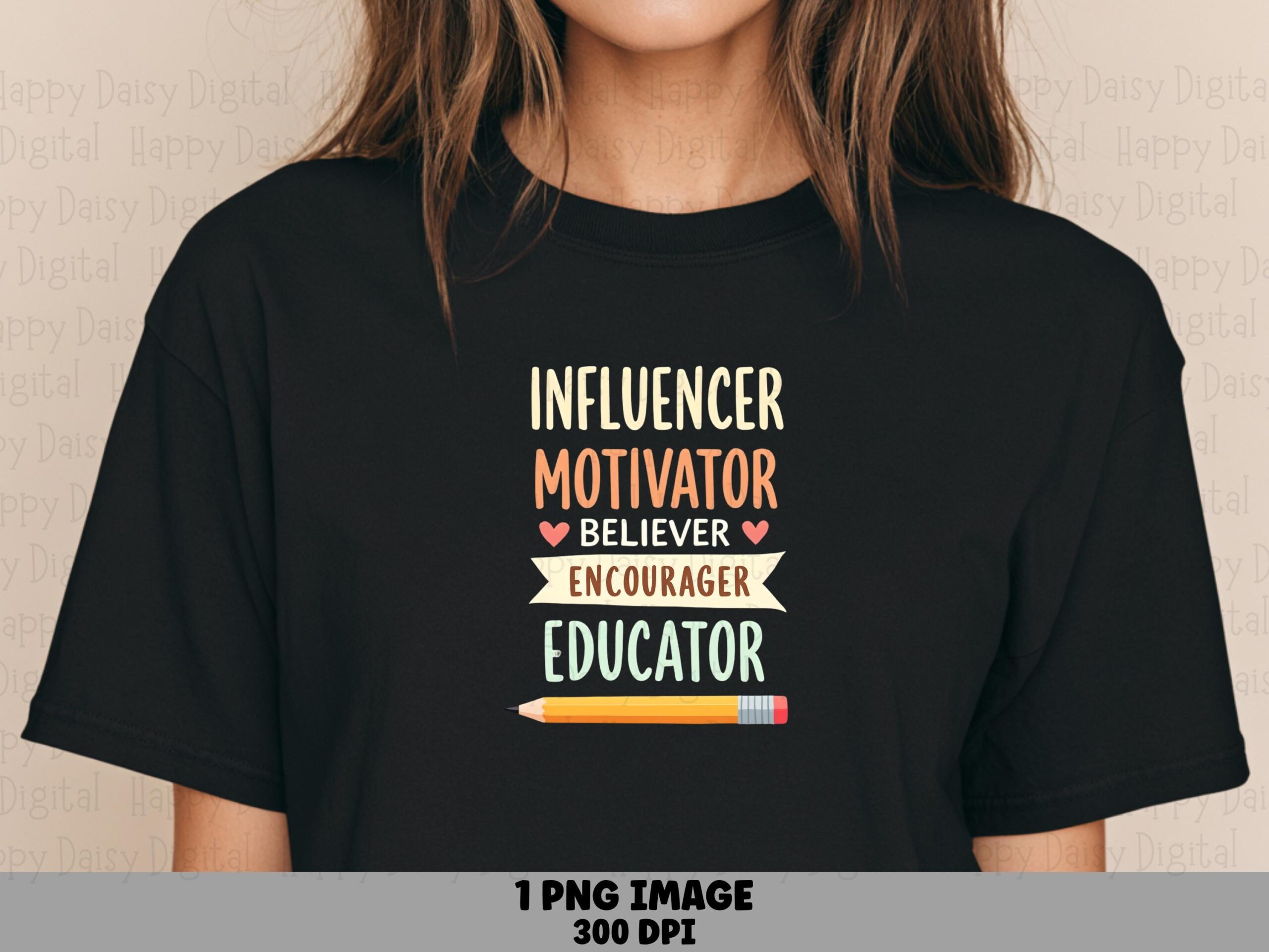 Influencer Motivator Believer Encourager Educator PNG Teacher Roles List Stacked Text Design Sublimation Design Commercial Use POD