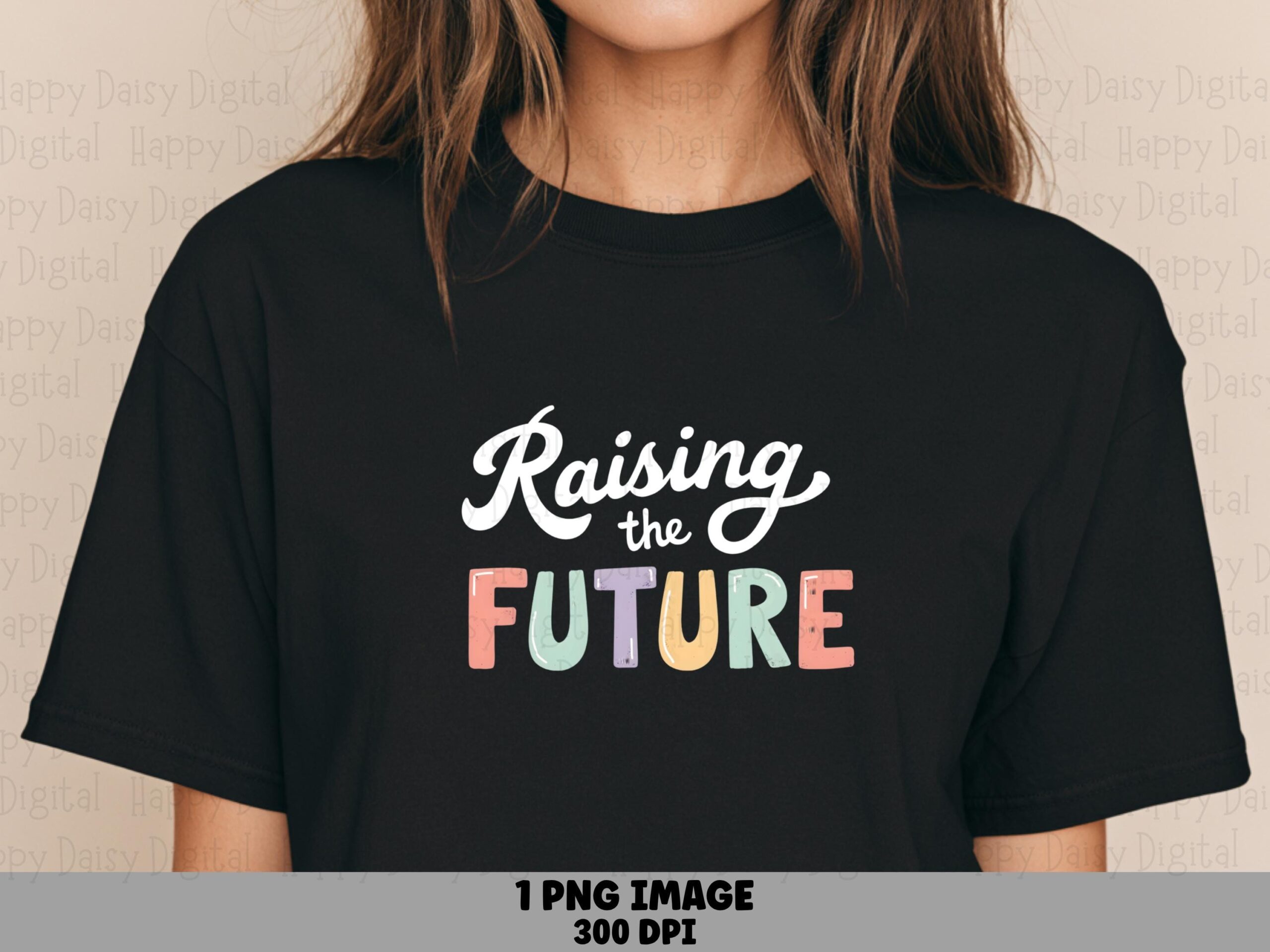 Raising The Future PNG Raising The Future Script Text Design Sublimation Design Commercial Use POD