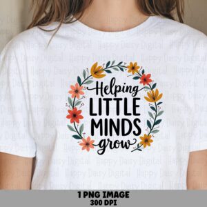 Helping Little Minds Grow PNG Helping Little Minds Grow Floral Wreath Design Sublimation Design Commercial Use POD