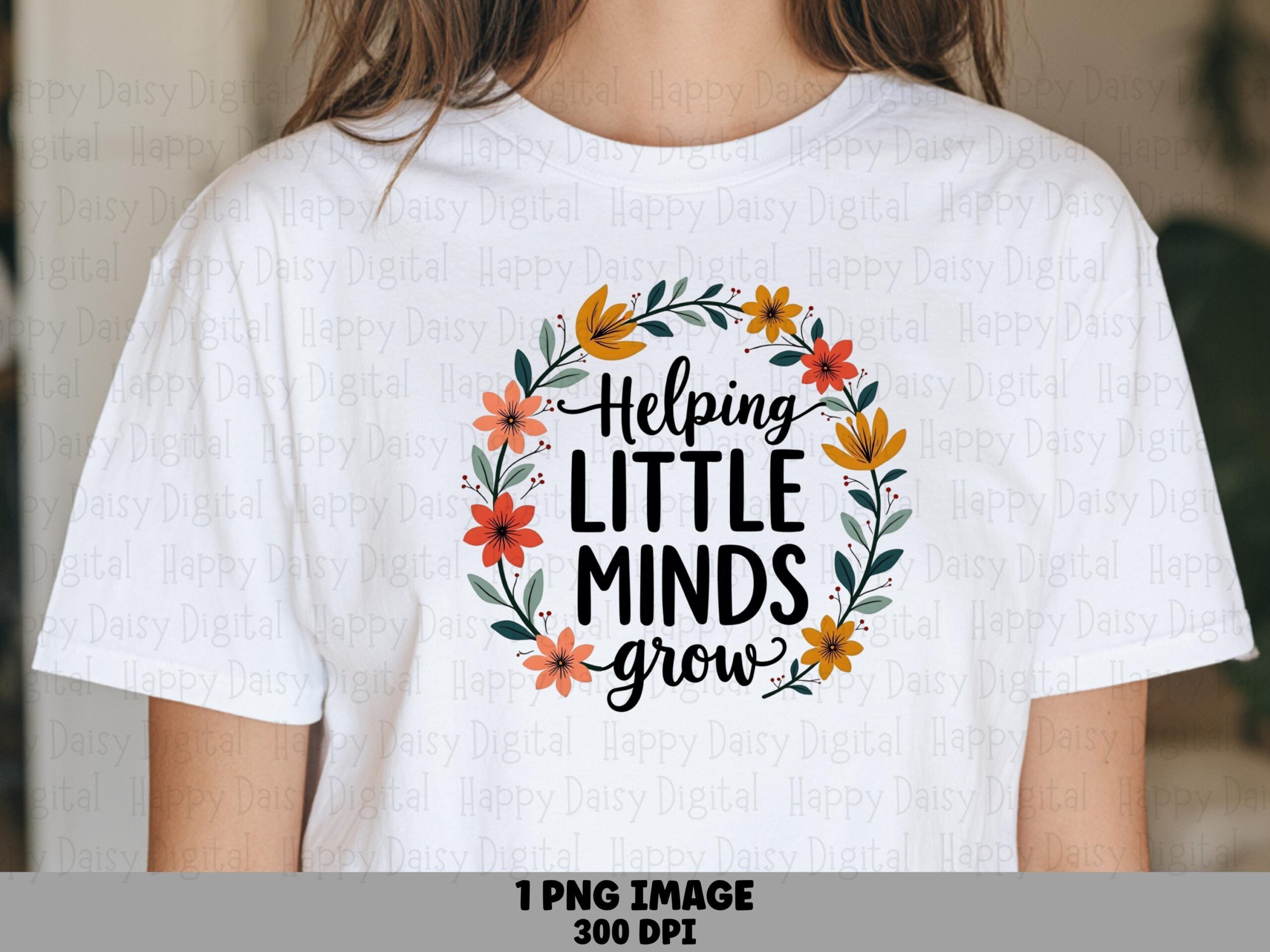 Helping Little Minds Grow PNG Helping Little Minds Grow Floral Wreath Design Sublimation Design Commercial Use POD