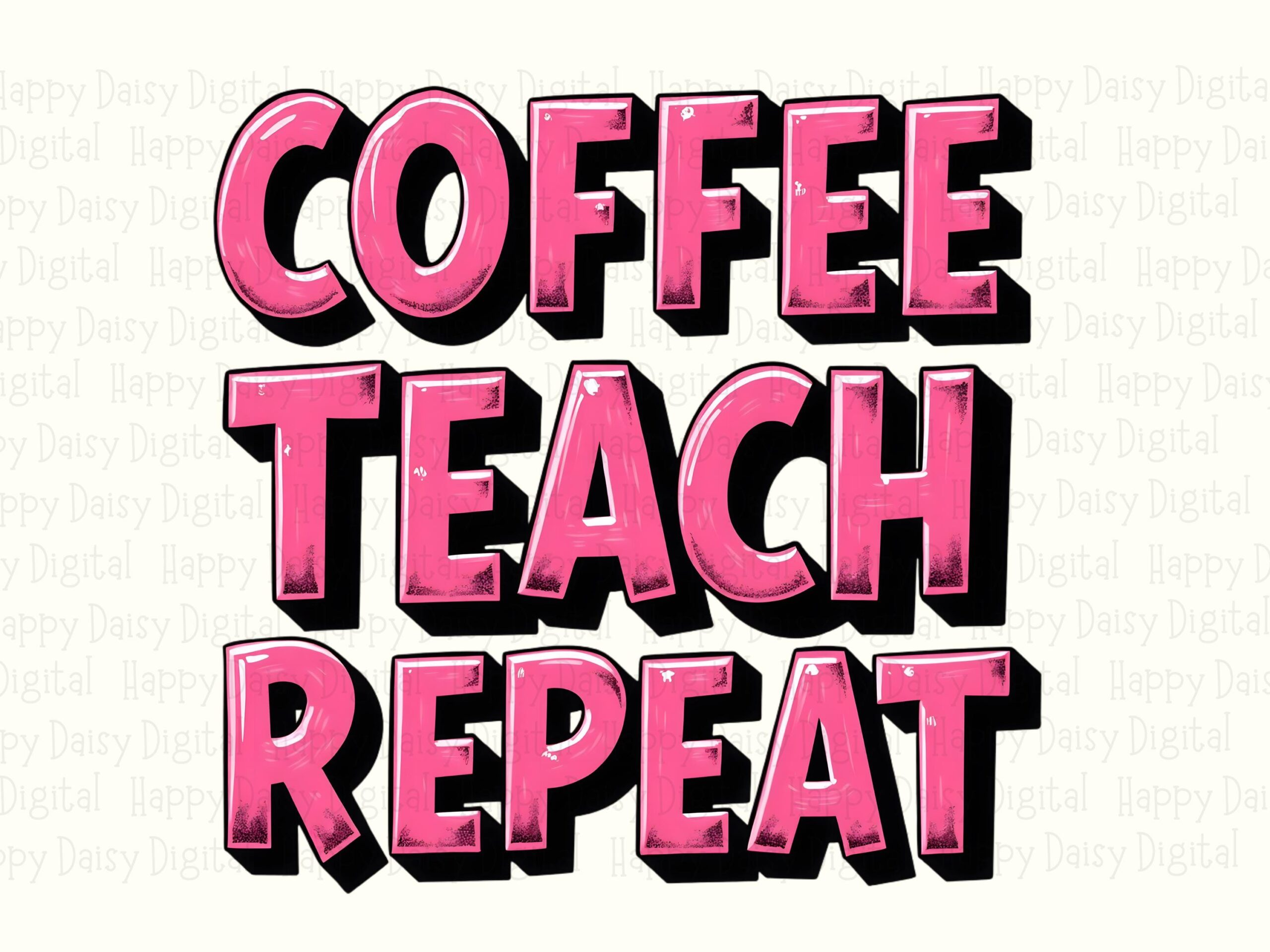 Coffee Teach Repeat PNG Coffee Teach Repeat Bold Pink Text Sublimation Design Commercial Use POD - Image 2