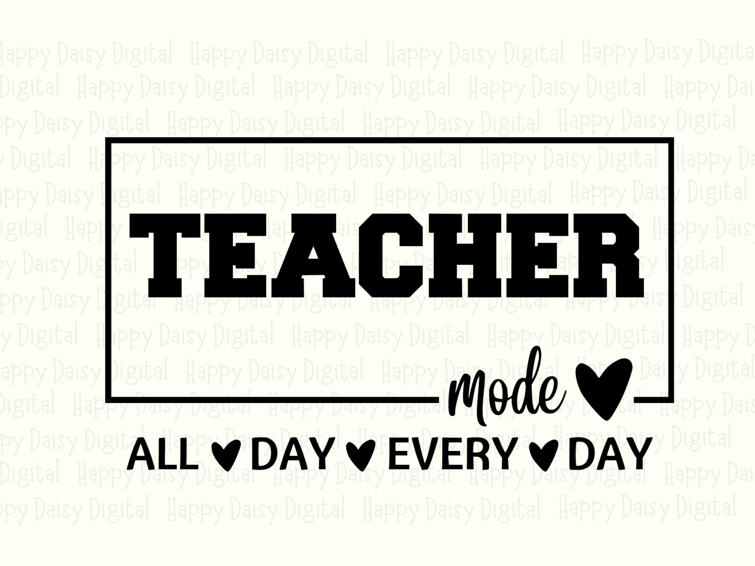 Teacher Mode All Day Every Day SVG PNG Teacher Mode Badge Heart Accent Design Cricut Silhouette Canva Commercial Use POD - Image 2