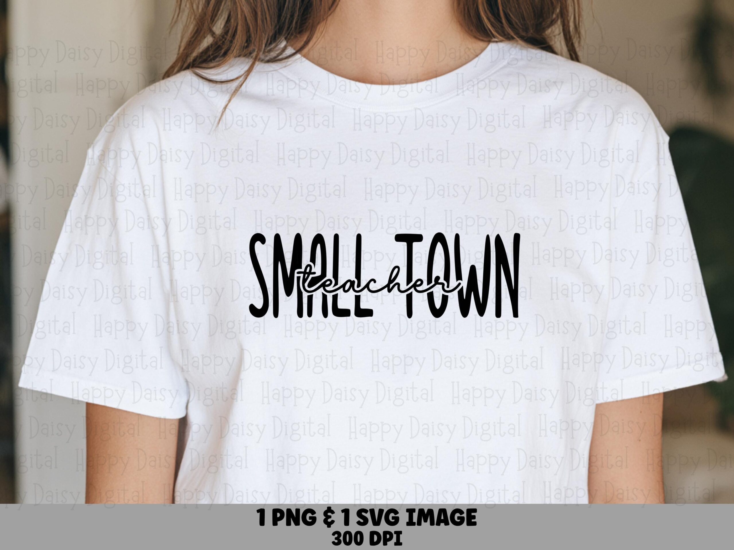 Small Town Teacher SVG PNG Small Town Teacher Script Overlay Design Cricut Silhouette Canva Commercial Use POD