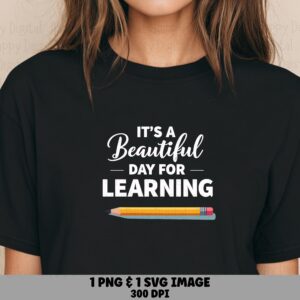 It's A Beautiful Day For Learning SVG PNG Beautiful Day For Learning Pencil Icon Design Cricut Silhouette Canva Commercial Use POD