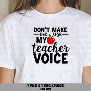 Don't Make Me Use My Teacher Voice SVG PNG Teacher Voice Quote Heart Accent Design Cricut Silhouette Canva Commercial Use POD