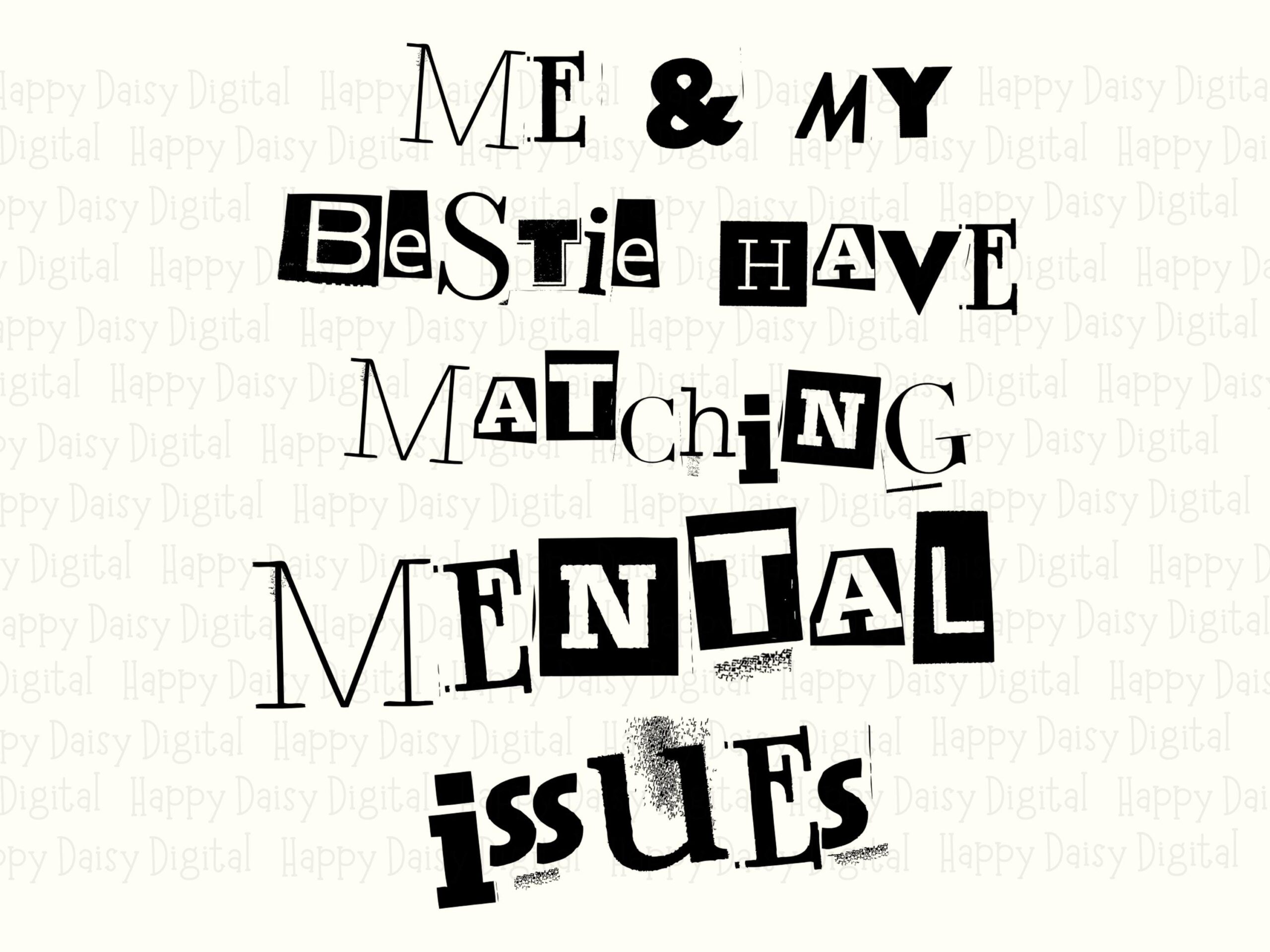 Me And My Bestie Have Matching Mental Issues PNG Matching Mental Issues Cutout Lettering Style Commercial Use POD - Image 2
