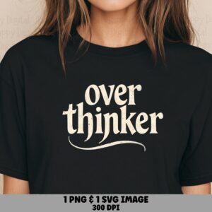 Overthinker SVG PNG Overthinker Script Script Text Design Cricut Silhouette Canva Commercial Use POD