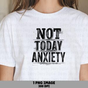 Not Today Anxiety PNG Not Today Anxiety Bold Block Text Commercial Use POD