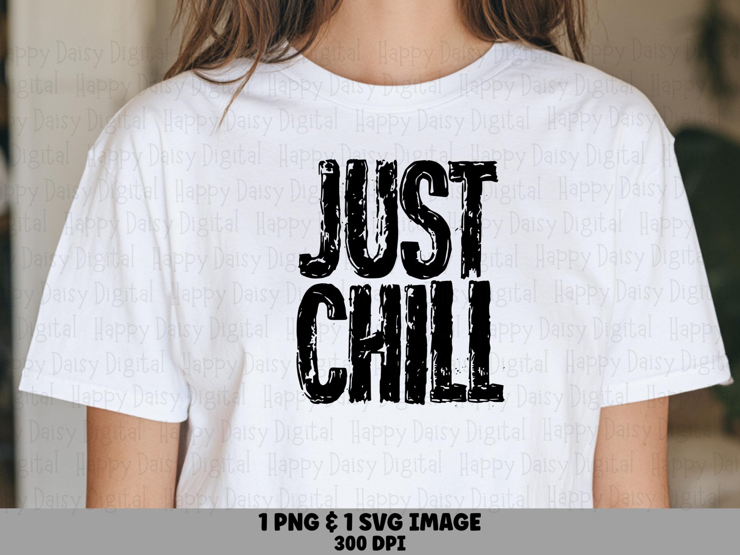 Just Chill SVG PNG Just Chill Design Distressed Text Cricut Silhouette Canva Commercial Use POD